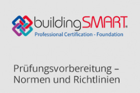 buildingSMART | Professional Certification - Practitioner | Prüfungsvorbereitung - Normen und Richtlinien
